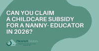 Can You Claim a Childcare Subsidy for a Nanny- Educator in 2026?