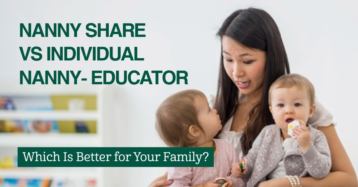 Nanny Share vs Individual Nanny Educator: Which Is Better for Your Family?