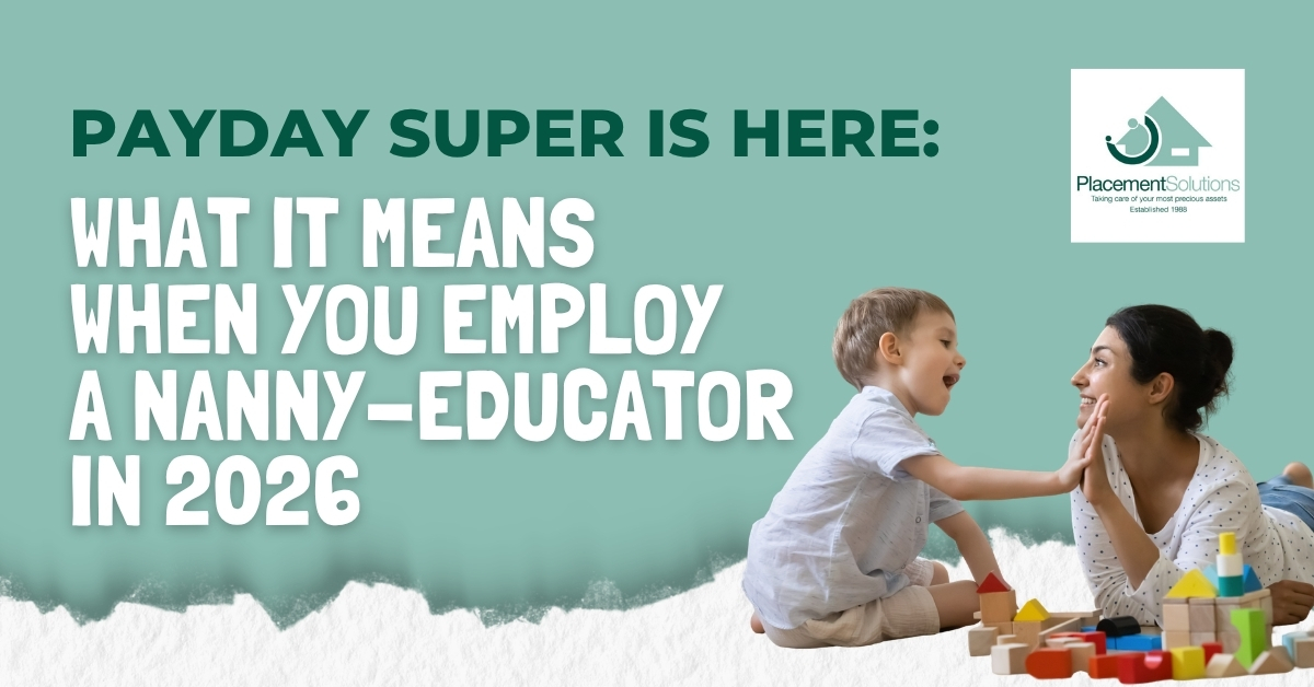 Payday Super Is Here: What It Means When You Employ a Nanny Educator in 2026