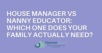 House Manager vs Nanny Educator: Which One Does Your Family Actually Need?