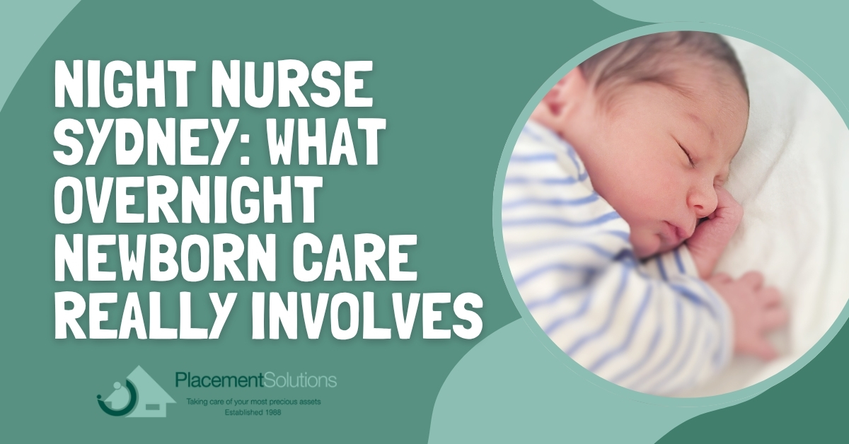 Night Nurse Sydney: What Overnight Newborn Care Really Involves