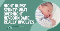 Night Nurse Sydney: What Overnight Newborn Care Really Involves